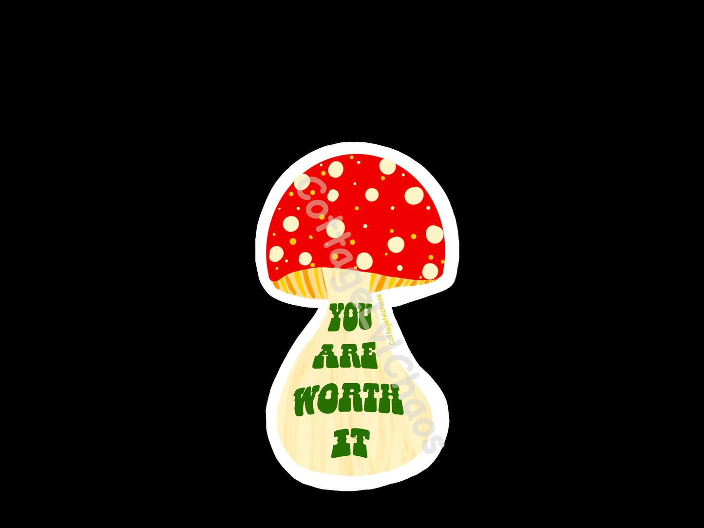 You are worth it mushroom sticker