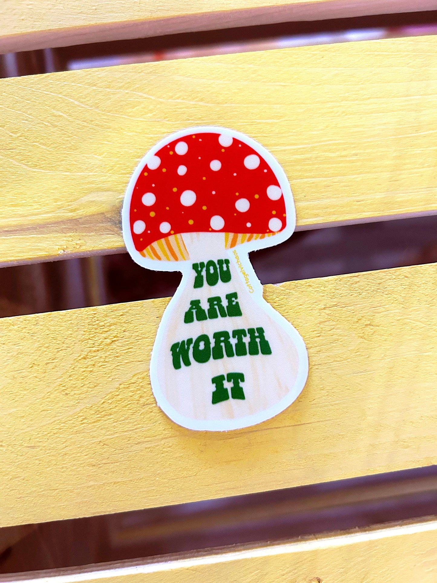 You are worth it mushroom sticker