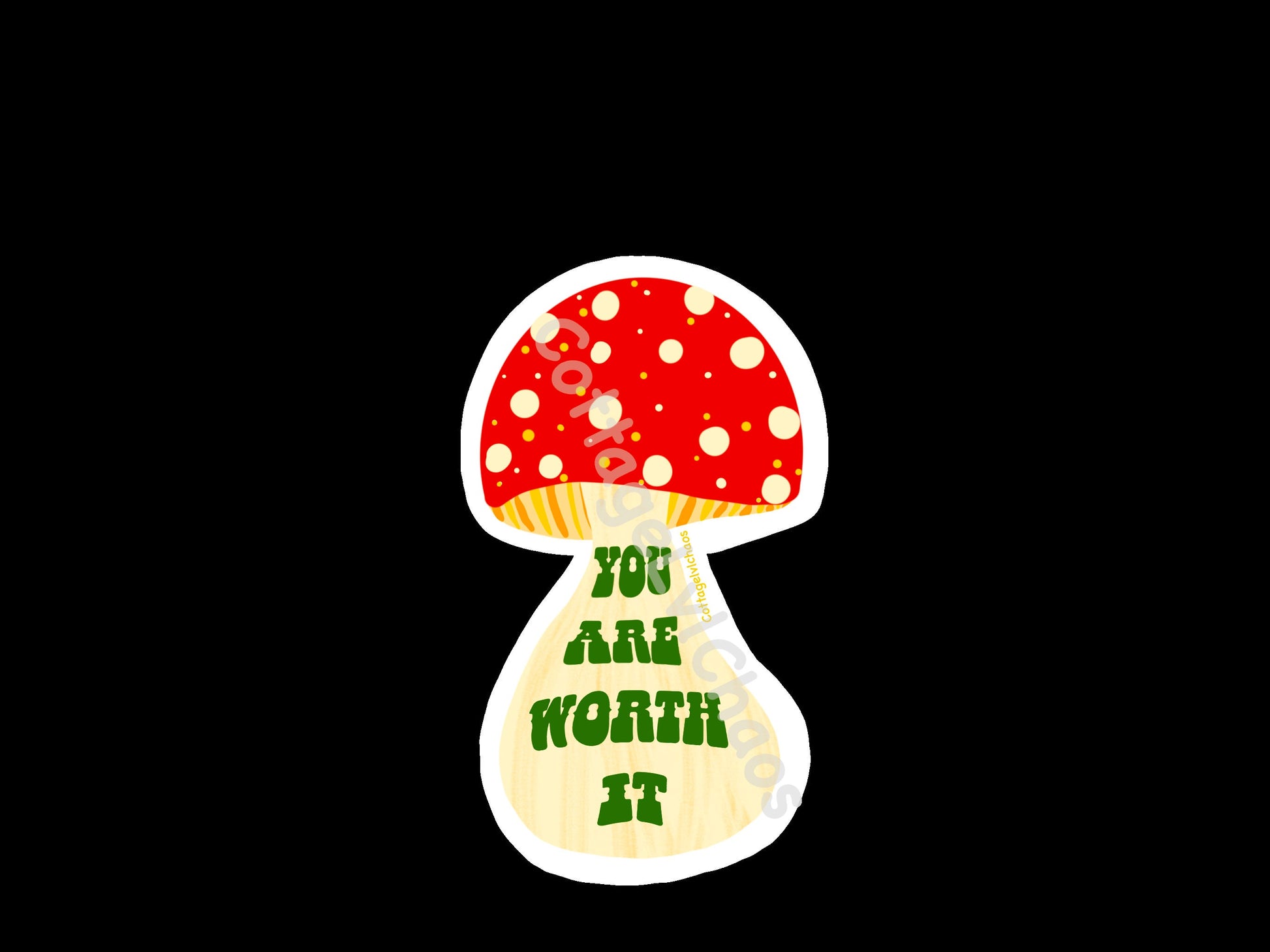 You are worth it mushroom sticker